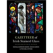 Gazetteer of Irish Stained Glass Revised New Edition