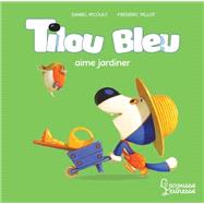 Tilou bleu aime jardiner