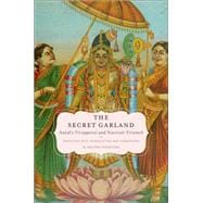 The Secret Garland Antal's Tiruppavai and Nacciyar Tirumoli