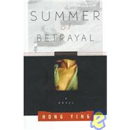 Summer of Betrayal : A Novel