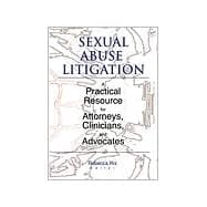 Sexual Abuse Litigation: A Practical Resource for Attorneys, Clinicians, and Advocates