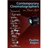 Contemporary Cinematographers on Their Art