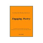 Engaging Poetry: 44 Selections and Accompanying Questions Appropriate for Upper-Secondary and College Students