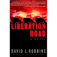 Liberation Road A Novel of World War II and the Red Ball Express