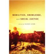 Mobilities, Knowledge, and Social Justice