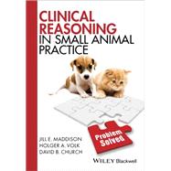 Clinical Reasoning in Small Animal Practice