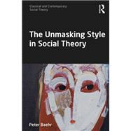 Unmasked! Social Theory and the Politics of Exposure