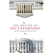 The Specter of Dictatorship