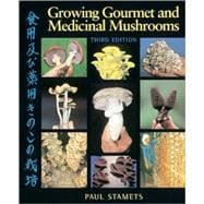 Growing Gourmet and Medicinal Mushrooms