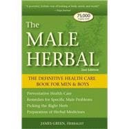 The Male Herbal The Definitive Health Care Book for Men and Boys