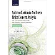 An Introduction to Nonlinear Finite Element Analysis with applications to heat transfer, fluid mechanics, and solid mechanics