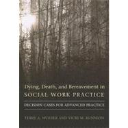 Dying, Death, & Bereavement in Social Work Practice