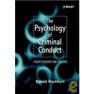 The Psychology of Criminal Conduct Theory, Research and Practice
