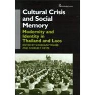 Cultural Crisis and Social Memory: Modernity and Identity in Thailand and Laos