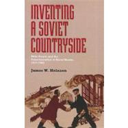 Inventing a Soviet Countryside