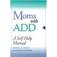 Moms with ADD A Self-Help Manual,9780878331758