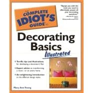 The Complete Idiot's Guide to Decorating Basics Illustrated
