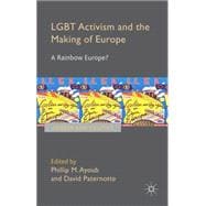 LGBT Activism and the Making of Europe A Rainbow Europe?