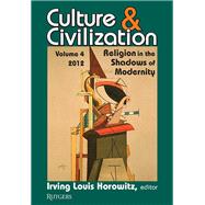 Culture and Civilization: Volume 4, Religion in the Shadows of Modernity