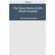 The Classic Works of John Wood Campbell