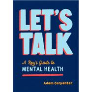 Let's Talk A Boy's Guide to Mental Health
