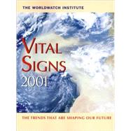 Vital Signs 2001 : The Environmental Trends That Are Shaping Our Future