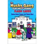The Husky Gang Teaches Piano: Flashcards: Super-sized Cards for Super Kids