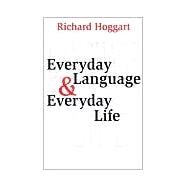 Everyday Language and Everyday Life