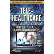 Tele-Healthcare Applications of Artificial Intelligence and Soft Computing Techniques