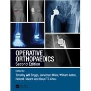 Operative Orthopaedics, Second Edition: The Stanmore Guide