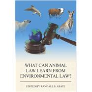 What Can Animal Law Learn from Environmental Law?