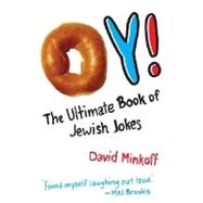 Oy! : The Ultimate Book of Jewish Jokes