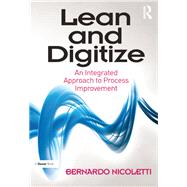 Lean and Digitize: An Integrated Approach to Process Improvement