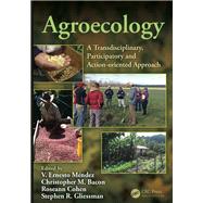 Agroecology: A Transdisciplinary, Participatory and Action-oriented Approach