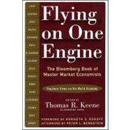 Flying on One Engine The Bloomberg Book of Master Market Economists (Fourteen Views on the World Economy)