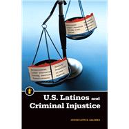 U.s. Latinos and Criminal Injustice
