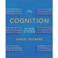 Cognition: Exploring the Science of the Mind (Fifth Edition, without ZAPS or Cognition Workbook)