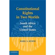 Constitutional Rights in Two Worlds: South Africa and the United States
