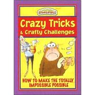 Crazy Tricks And Crafty Challenges