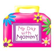 My Day With Mommy