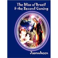 The Bliss of Brazil & the Second Coming