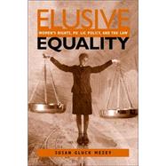 Elusive Equality : Women's Rights, Public Policy, and the Law