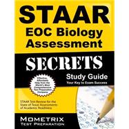Staar Eoc Biology Assessment Secrets Study Guide : Staar Test Review for the State of Texas Assessments of Academic Readiness