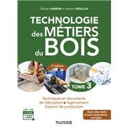 Technologie des métiers du bois - Tome 3 - 3e éd.
