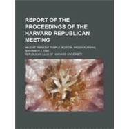 Report of the Proceedings of the Harvard Republican Meeting