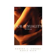 Our Sexuality (with CD-ROM, InfoTrac Workbook, and InfoTrac)