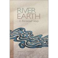 River Earth : A Personal Map