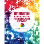 Imagine! Ethical Digital Technology for Everyone
