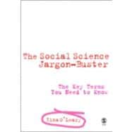 The Social Science Jargon Buster; The Key Terms You Need to Know,9781412921763