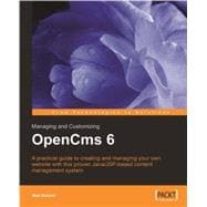 Managing and Customizing OpenCms 6 Websites : Java/JSP XML Content Management